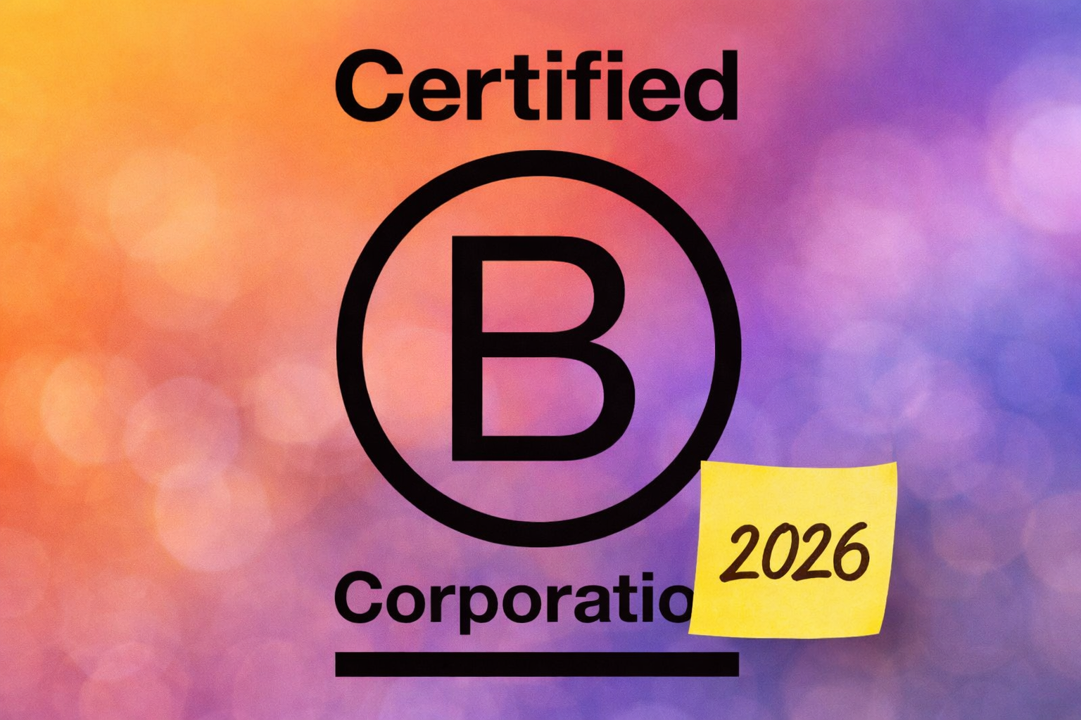 How to Certify to the New B Corp Standards in 2026, Step by Step Guide